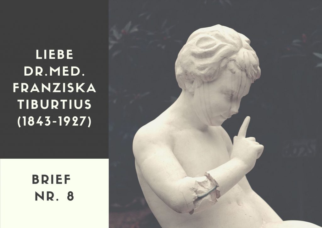 Briefe an berühmte Frauen - Achter Brief an die Ärztin Dr.med. Franziska Tiburtius